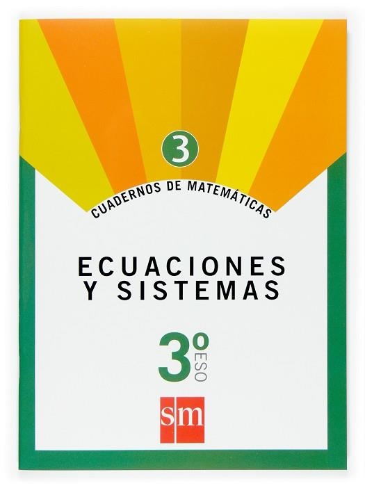 3º ESO CUAD. MATEM. 3 ECUACIONES Y SISTEMAS -07 | 9788467515114 | Alcaide Guindo, Fernando