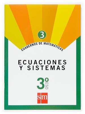 3º ESO CUAD. MATEM. 3 ECUACIONES Y SISTEMAS -07 | 9788467515114 | Alcaide Guindo, Fernando