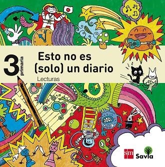 3º EP LECTURAS PARA EL AULA. ESTO NO ES (SOLO) UN DIARIO. SAVIA-14 | 9788467571455 | García-Rojo Cantón, Patricia