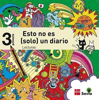 3º EP LECTURAS PARA EL AULA. ESTO NO ES (SOLO) UN DIARIO. SAVIA-14 | 9788467571455 | García-Rojo Cantón, Patricia
