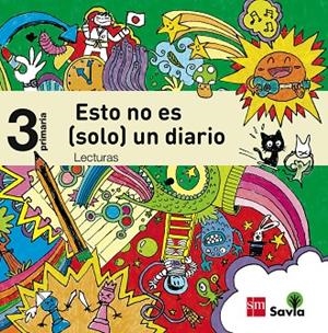 3º EP LECTURAS PARA EL AULA. ESTO NO ES (SOLO) UN DIARIO. SAVIA-14 | 9788467571455 | García-Rojo Cantón, Patricia