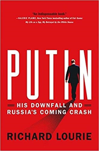 PUTIN: HIS DOWNFALL AND RUSSIA'S COMING CRASH | 9780312538088 | RICHARD LOURIE