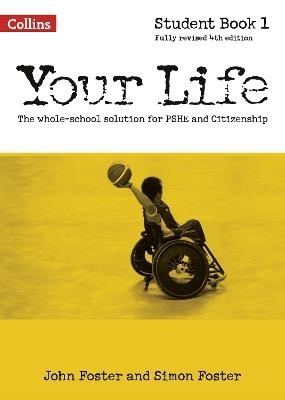YOUR LIFE KS3 STUDENT BOOK 1 | 9780007592692 | JOHN FOSTER, SIMON FOSTER
