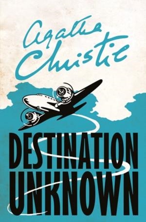 DESTINATION UNKNOWN | 9780008196363 | AGATHA CHRISTIE