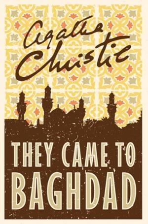 THEY CAME TO BAGHDAD | 9780008196356 | AGATHA CHRISTIE