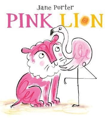 PINK LION | 9781406362329 | JANE PORTER