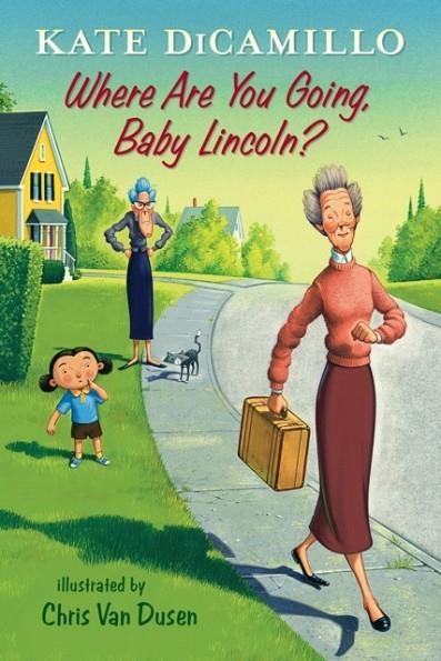 WHERE ARE YOU GOING, BABY LINCOLN? | 9780763697587 | KATE DICAMILLO