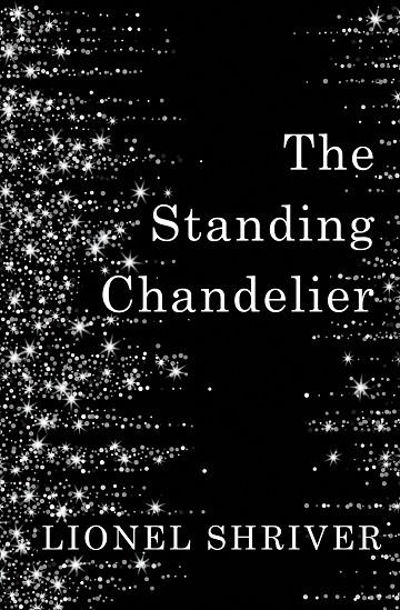 STANDING CHANDELIER, THE | 9780008265274 | LIONEL SHRIVER