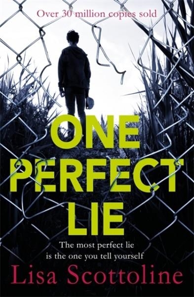 ONE PERFECT LIE | 9781472243058 | LISA SCOTTOLINE