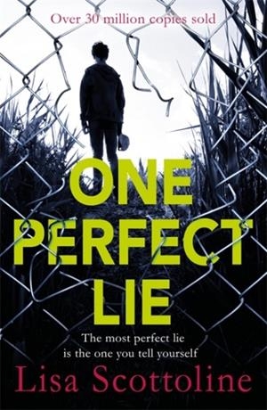 ONE PERFECT LIE | 9781472243058 | LISA SCOTTOLINE