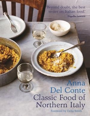 CLASSIC FOOD OF NORTHERN ITALY | 9781911595083 | ANNA DEL CONTE