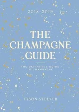 THE CHAMPAGNE GUIDE 2017-2018 | 9781743793183 | TYSON STELZER