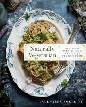 NATURALLY VEGETARIAN | 9781101983591 | VALENTINA SOLFRINI