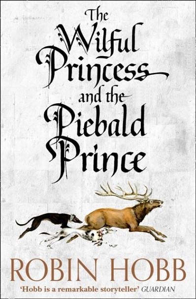 THE WILFUL PRINCESS AND THE PIEBALD PRINCE | 9780008245009 | ROBIN HOBB