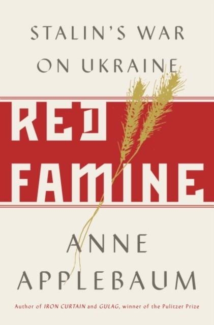 RED FAMINE | 9780385538855 | ANNE APPLEBAUM