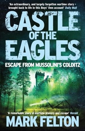 CASTLE OF THE EAGLES | 9781785782824 | MARK FELTON