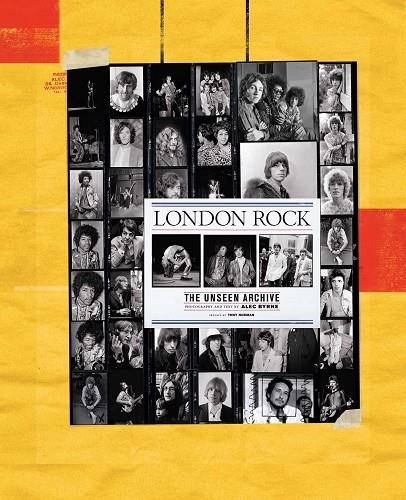 LONDON ROCK: THE UNSEEN ARCHIVE | 9780753550007 | ALEC BYRNE