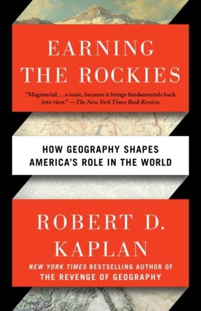 EARNING THE ROCKIES | 9780399588228 | ROBERT D KAPLAN