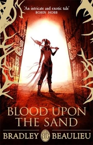 BLOOD UPON THE SAND | 9781473203051 | BRADLEY BEAULIEU