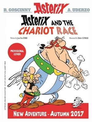 ASTERIX AND THE CHARIOT RACE: ALBUM 37 | 9781510104013 | JEAN-YVES FERRI