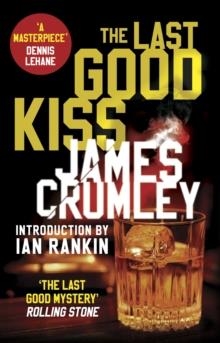 THE LAST GOOD KISS | 9781784161583 | JAMES CRUMLEY