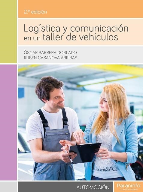 LOGíSTICA Y COMUNICACIóN EN UN TALLER DE VEHíCULOS | 9788428335225 | BARRERA DOBLADO, OSCAR/CASANOVA ARRIBAS, RUBÉN