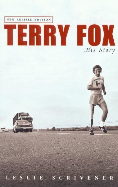 TERRY FOX: HIS STORY | 9780771080197 | LESLIE SCRIVENER