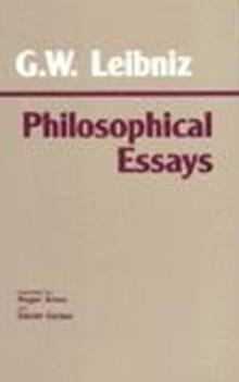 LEIBNIZ: PHILOSOPHICAL ESSAYS | 9780872200623 | G. W. LEIBNIZ