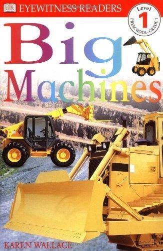 BIG MACHINES  | 9780789454119 | KAREN WALLACE