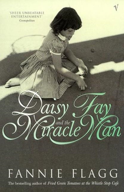 DAISY FAY AND THE MIRACLE MAN | 9780099297215 | FANNIE FLAGG