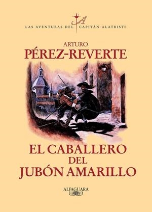 EL CABALLERO DEL JUBóN AMARILLO (LAS AVENTURAS DEL CAPITáN ALATRISTE 5) | 9788420400211 | Arturo Pérez-Reverte