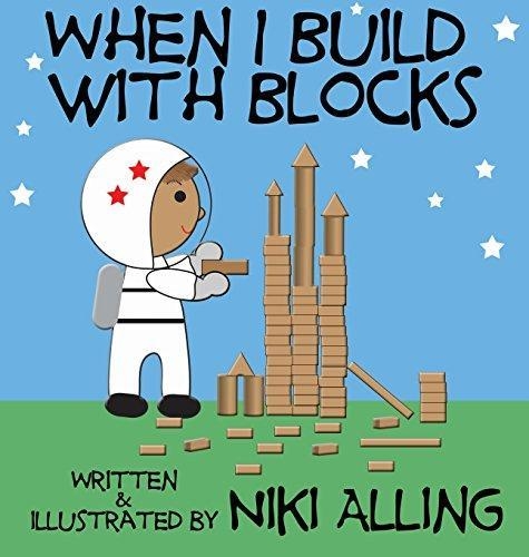 WHEN I BUILD WITH BLOCKS | 9780692317143 | NIKI ALLING