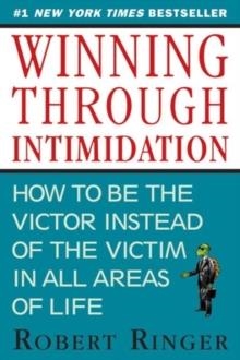 WINNING THROUGH INTIMIDATION | 9781626361140 | ROBERT RINGER