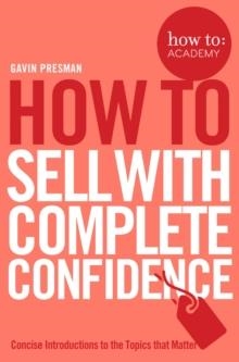 HOW TO SELL WITH COMPLETE CONFIDENCE | 9781509814435 | GAVIN PRESMAN