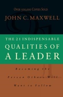 21 INDISPENSIBLE QUALITIES OF A LEADER | 9780785267966 | JOHN C. M. MAXWELL