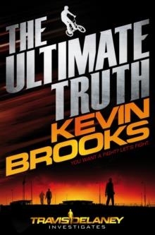 THE ULTIMATE TRUTH | 9781447238966 | KEVIN BROOKS
