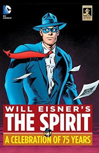THE SPIRIT: A CELEBRATION OF 75 YEARS | 9781401259457 | WILL EISNER