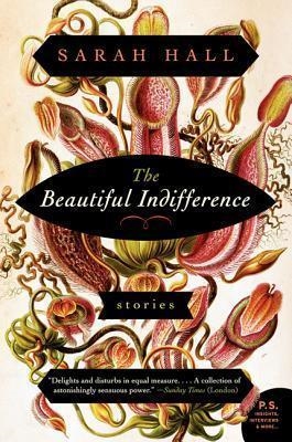THE BEAUTIFUL INDIFFERENCE: STORIES | 9780062208453 | SARAH HALL