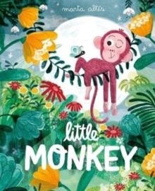 LITTLE MONKEY | 9781447259015 | MARTA ALTES