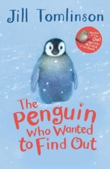 THE PENGUIN WHO WANTED TO FIND OUT | 9781405271912 | JILL TOMLINSON