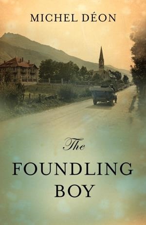 FOUNDLING BOY, THE | 9781908313560 | MICHEL DEON