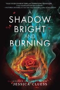 A SHADOW BRIGHT AND BURNING | 9780553535938 | JESSICA CLUESS