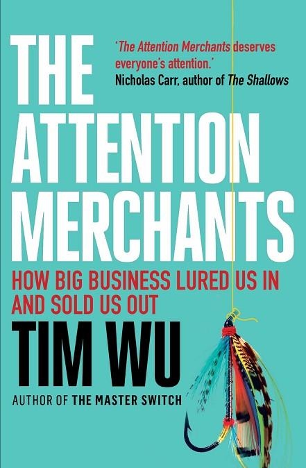 THE ATTENTION MERCHANTS | 9781782394853 | TIM WU