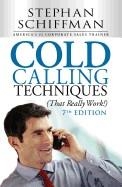 COLD CALLING TECHNIQUES (THAT REALLY WORK!) (7TH ED.) | 9781440572173 | STEPHEN SCHIFFMAN