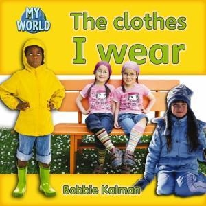 THE CLOTHES I WEAR | 9780778794684 | BOBBIE KALMAN
