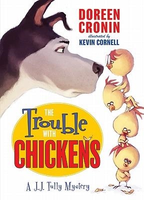 THE TROUBLE WITH CHICKENS | 9780061215322 | DOREEN CRONIN