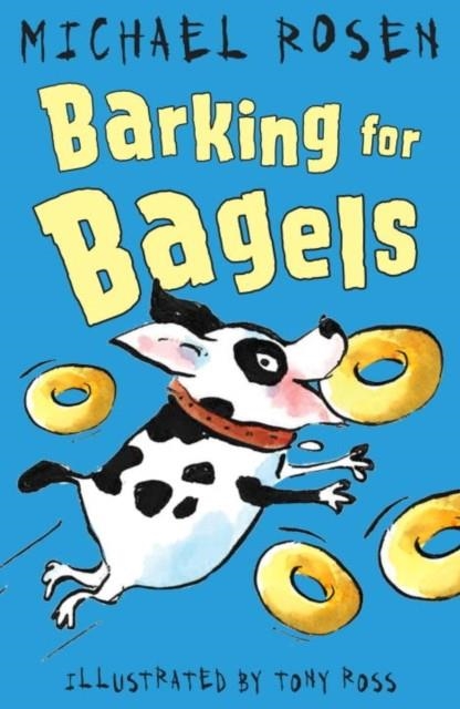 BARKING FOR BAGELS | 9781783445059 | MICHAEL ROSEN