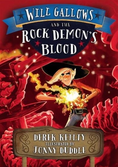 WILL GALLOWS AND THE ROCK DEMON'S BLOOD | 9781849395359 | DEREK KEILTY