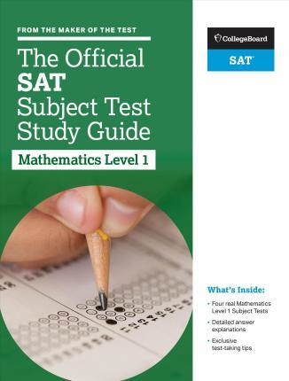 THE OFFICIAL SAT SUBJECT TEST IN MATHEMATICS LEVEL 1 STUDY GUIDE  | 9781457309304