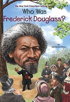 WHO WAS FREDERICK DOUGLASS | 9780448479118 | APRIL JONES PRINCE